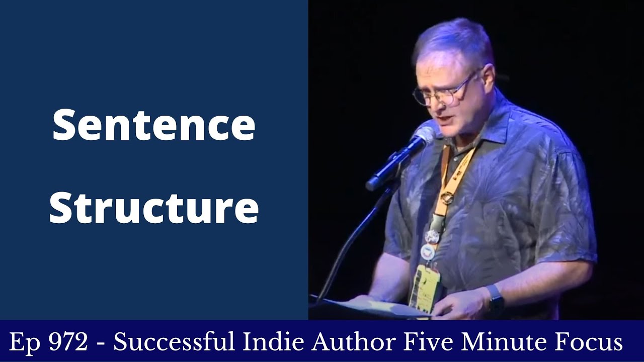 Successful Indie Author Five Minute Focus Ep972 - Sentence Structure