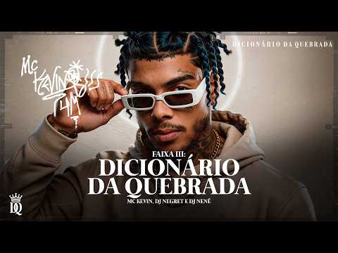 Mc Kevin - Dicionário Da Quebrada (DJ Negret,DJ Nenê)