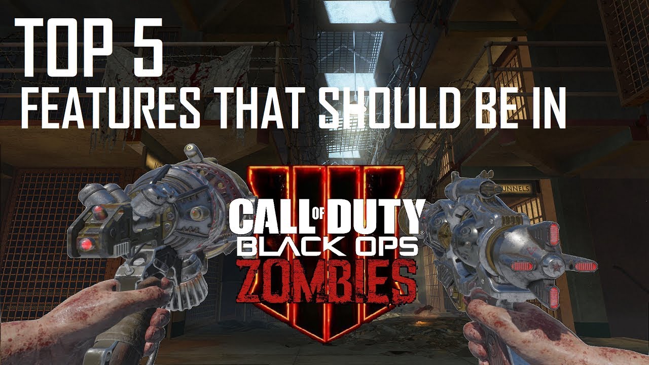 TOP 5 FEATURES THAT SHOULD BE IN BO4 ZOMBIES - Call of Duty Black Ops 4 Zombies