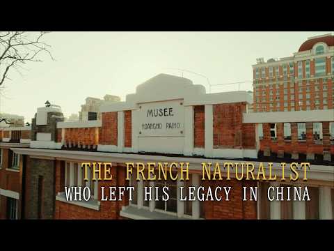 The French naturalist who left his legacy in China