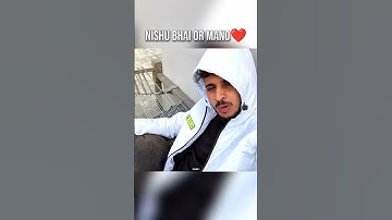 NISHU BHAI OR MANO❤️||NISHU DESHWAL STAND #automobile #nishudeshwal #trending #shorts
