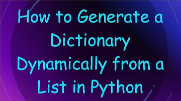 How to Generate a Dictionary Dynamically from a List in Python