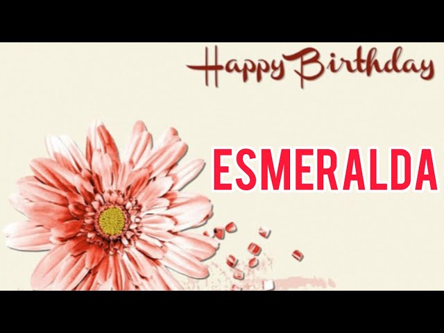Buon compleanno Esmeralda - tanti auguri a te!