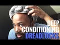 Dreadlock (Loc) Maintenance || Deep Conditioning & Hot OIl Treatment