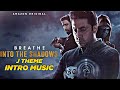 Breathe into the shadows  intro theme song  j theme abhishek bachchan amit sadh season 2 