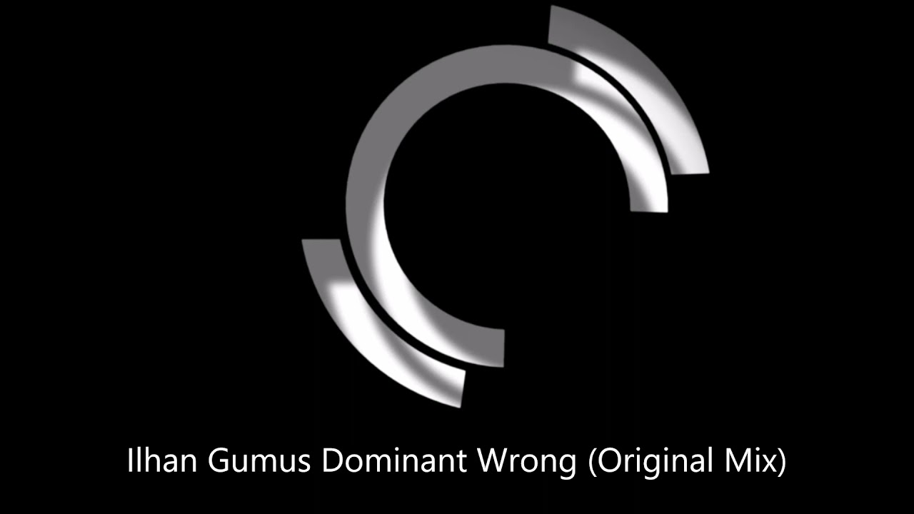 Ilhan Gumus Dominant Wrong Original Mix adlı videoyu YouTube'da izle Ilhan Gumus Dominant Wrong Original Mix adlı videoyu YouTube'da izle