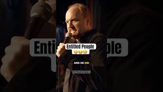 Entitled People | Louis CK 😂🤣😂