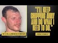 CALLUM BEECKMANS: “I’LL KEEP CHIPPING AWAY AND DO WHAT I NEED TO DO.” | #MACHINE47