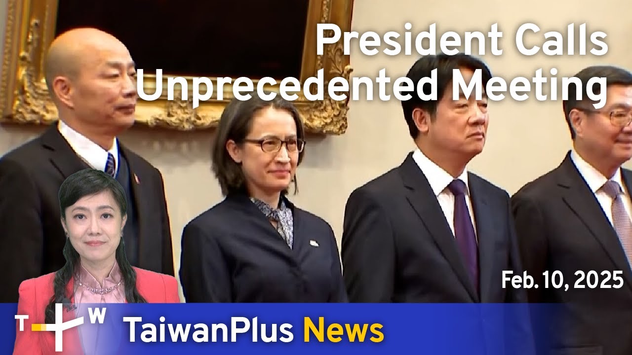 President Calls Unprecedented Meeting, TaiwanPlus News – 18:00 ...