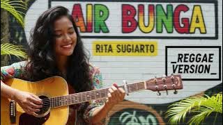 AIR BUNGA - Rita Sugiarto | Cover Reggae Version