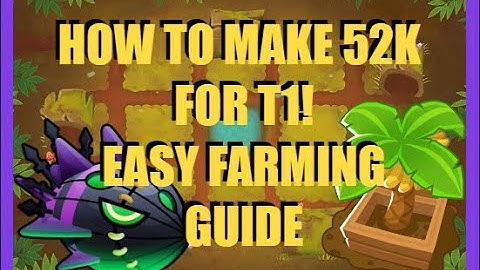 BTD6 (Ranked) Lych - How To Make 52K For T1 - EASY Farming Guide w/commentary - Logs