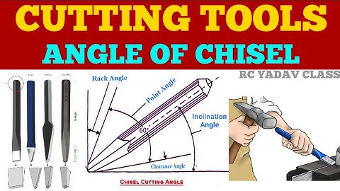 Introduction to chisel angle, Detailed description,छेनी के कोण hand cutting tool, fitting and smithy