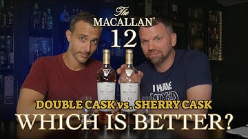 Macallan 12: Are You Team Double Cask or Team Sherry Cask?
