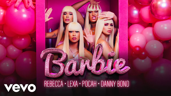 Rebecca, POCAH, Lexa, Danny Bond - Barbie (Clipe O...