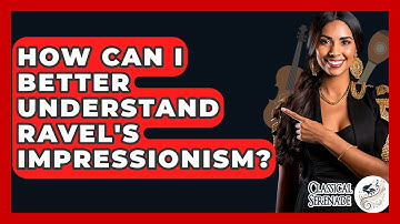 How Can I Better Understand Ravel