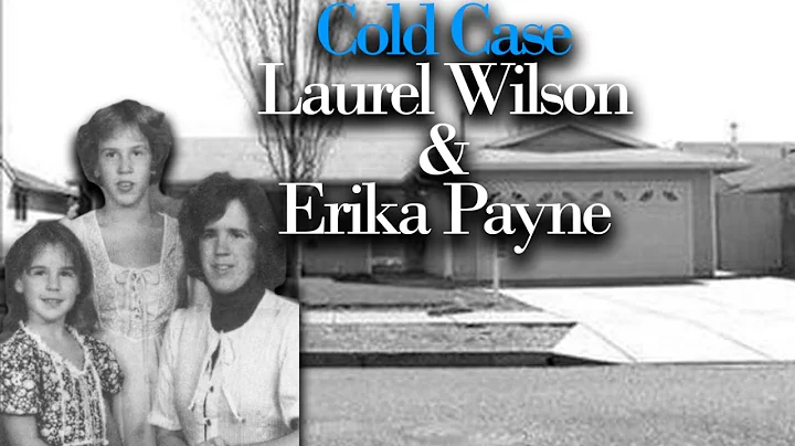 Cold Case of Laurel Wilson and Erika Payne Mar 9, ...