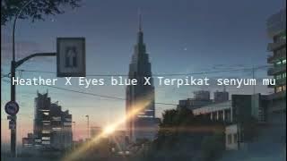 Download lagu Heather X Eyes Blue X Terpikat senyum mu || 1hour_