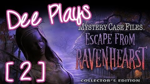 Dee Plays Mystery Case Files: Escape from Ravenhearst (part 2)