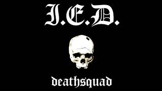 I.E.D. - Deathsquad (Full Ep) - 2012