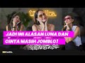 Luna Maya dan Cinta Laura Heran Cowok Ngga Berani Deketin Mereka  | TS Talks Eps. 19