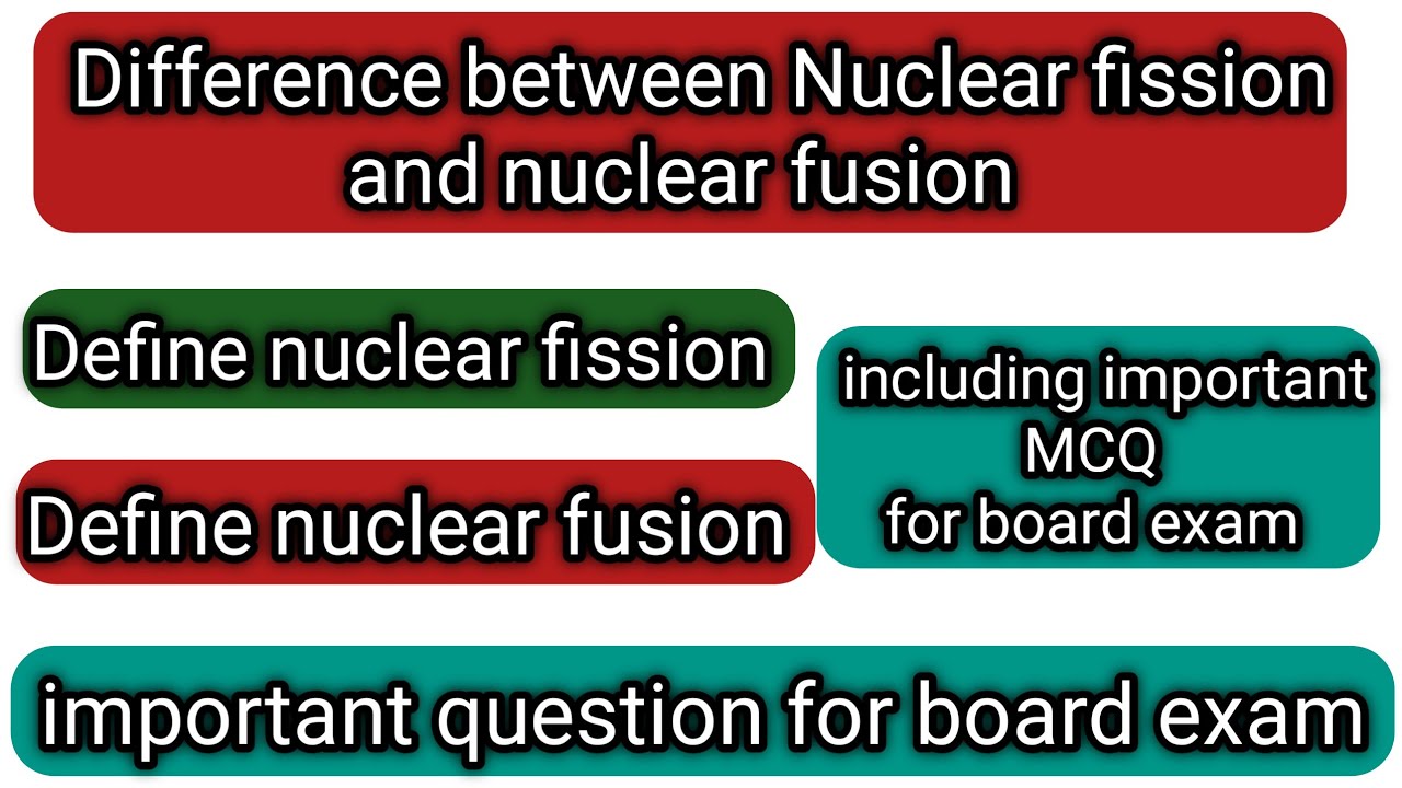 Difference Nuclear fission and nuclear fusion  । Class 12 Physics