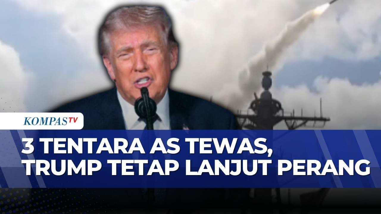 3 Tentara AS Tewas, Trump Siapkan Perang 4 Pekan | BERITA UTAMA