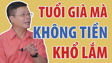 Tuổi Già Không Tiền Lụy Phiền Cháu Con | Đinh Đoàn Official