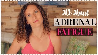 Adrenal Fatigue: What It Is, Stages, Symptoms - Adrenal Series #1