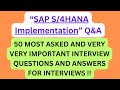 "SAP S/4HANA Implementation Q&amp;A", 50 Most Asked Interview Q&amp;A of "SAP S/4HANA Implementation" !!