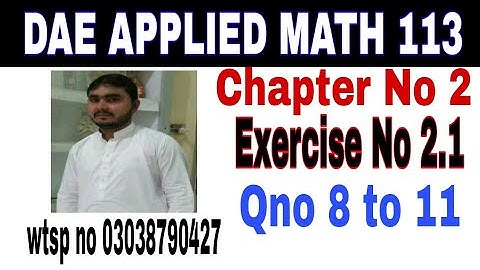 DAE math 113 1st year || applied mathematics 113 ||chapter no 2|| Exercise no 2.1||question no8 to11