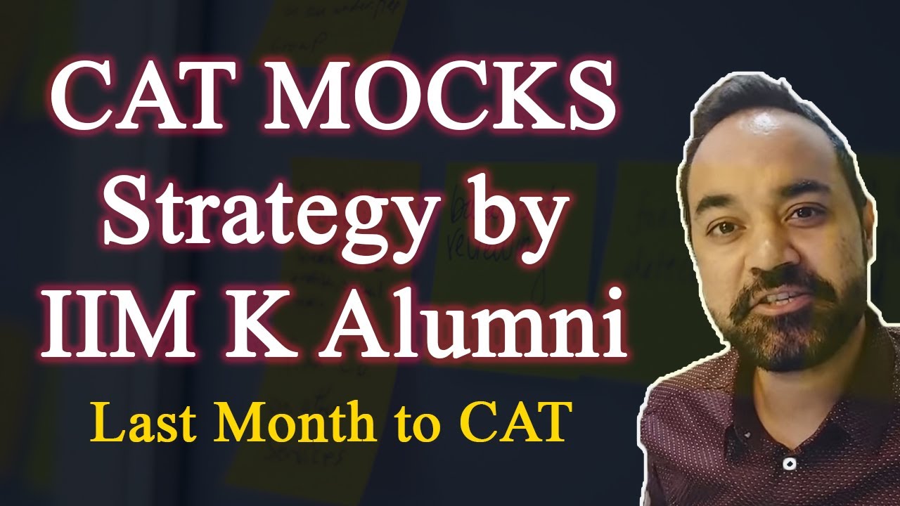 CAT MOCKS Strategy by IIM K Alumni Last Month to CAT - YouTube