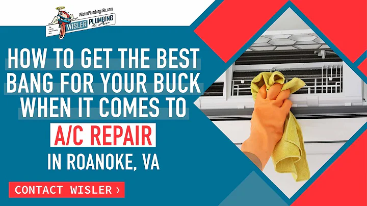 How to Get the Best Bang for Your Buck When it Comes to AC Repair in Roanoke, VA | Wisler P & A