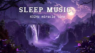 432Hz - The DEEPEST SLEEP Healing | Let Go Of All Negative Energy - Healing Meditation Music 432Hz