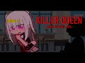 [ GCMV // GLMV ] Killer Queen — Aiko.MP4