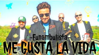 Vignette de la vidéo "Funambulista - Me Gusta La Vida (Letra)"