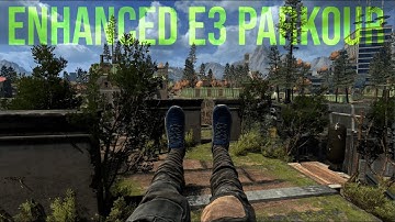 Enhanced E3 Parkour Mod | New Changes - Dying Light 2