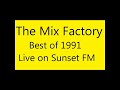 Mix Factory   Best of 1991 Live on Sunset FM