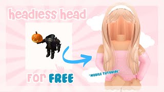 How To Get Headless Head For FREE on Roblox Mobile 2022