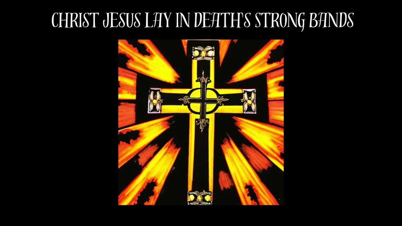 Christ Jesus Lay in Death's Strong Bands