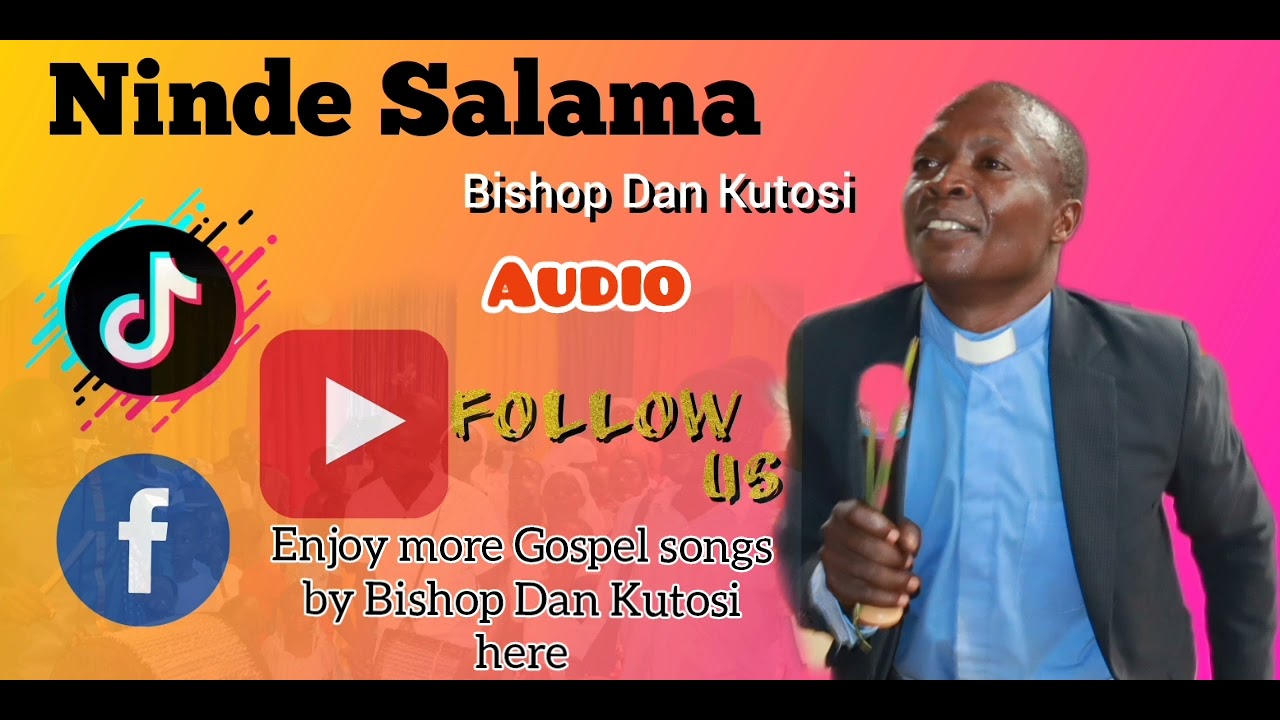 Ninde Salama by Bishop Dan Kutosi 