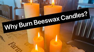 Why Burn Beeswax Candles?