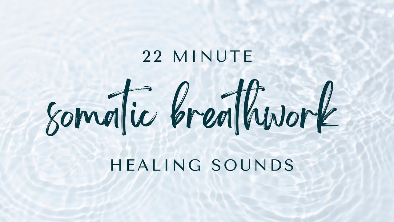 22 Minute Somatic Breathwork for Healing
