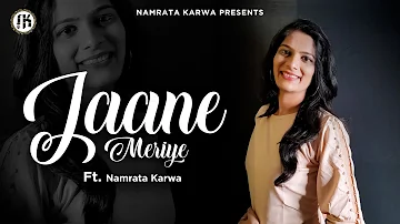 Jaane Meriye  ft. Namrata Karwa ।। Mere Sohnea ।। Millind Gaba