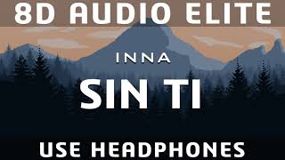 INNA - Sin Ti |8D Audio Elite|