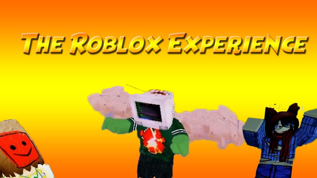 The Roblox Experience - YouTube