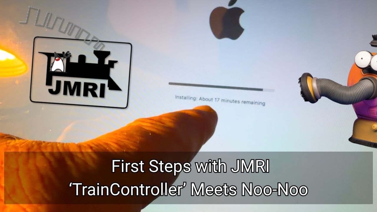 268. First Steps with JMRI - ‘TrainController’ Meets Noo-Noo