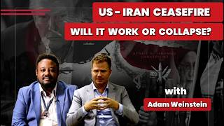 US - Iran Ceasefire: Will it Hold or Collapse? | with Middle East Expert Adam Weinstein