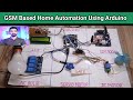 GSM Based Home Automation Using Arduino