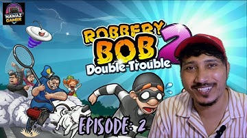 Robbery Bob 2: Double Trouble | Funny Gameplay Walkthrough 
