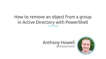 How To Remove An Object From A Group In Active Directory With PowerShell